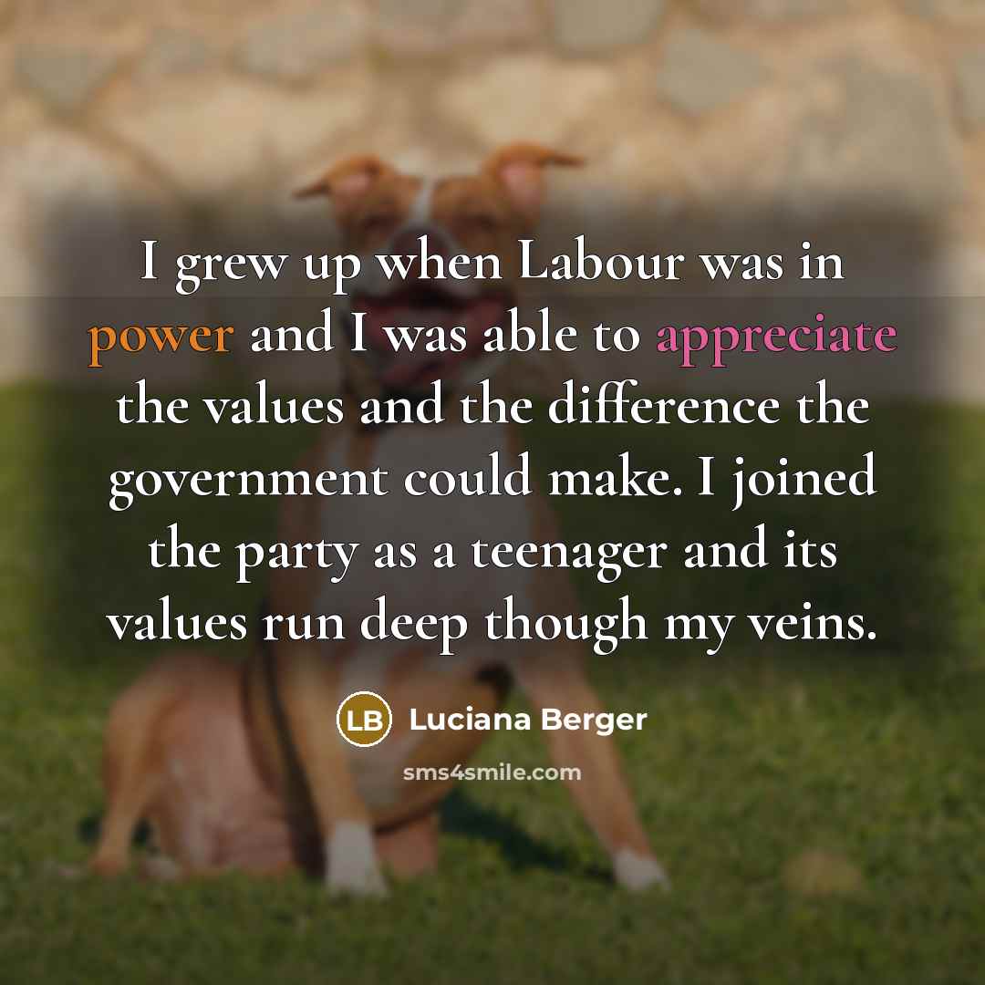 “I grew up when Labour was in power and I…” quote by Luciana Berger