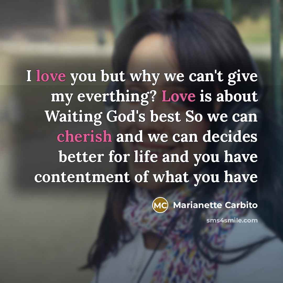 “I love you but why we can't give my everthing?…” quote by Marianette Carbito
