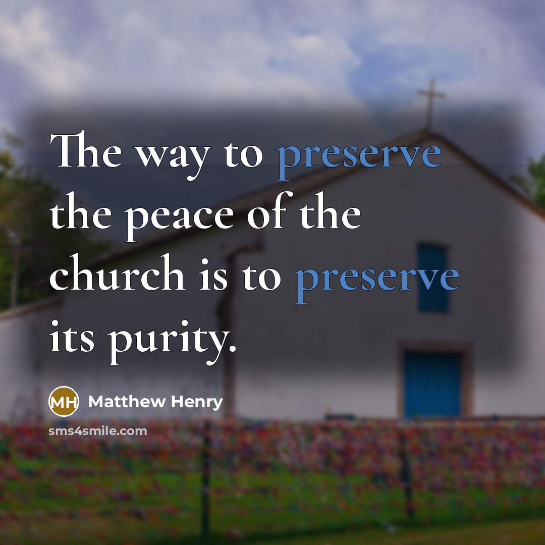 “The way to preserve the peace of the church is…” quote by Matthew Henry