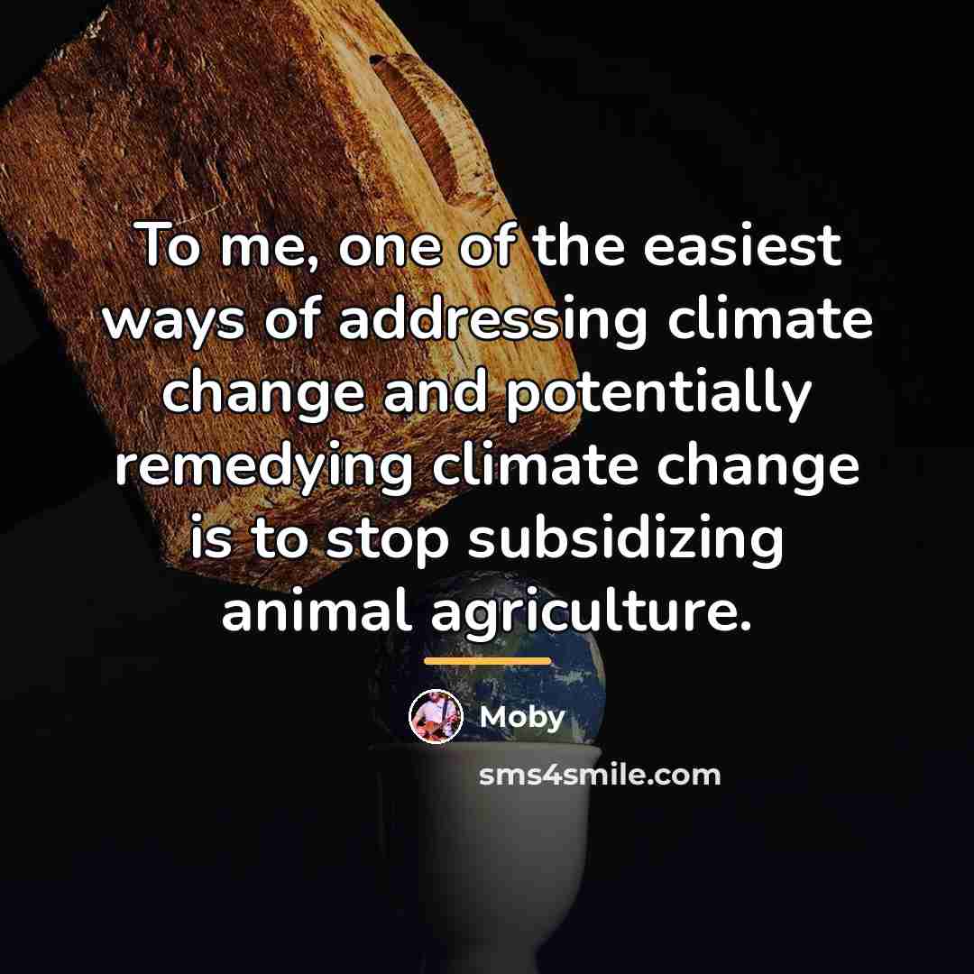 “To me, one of the easiest ways of addressing climate…” quote by Moby