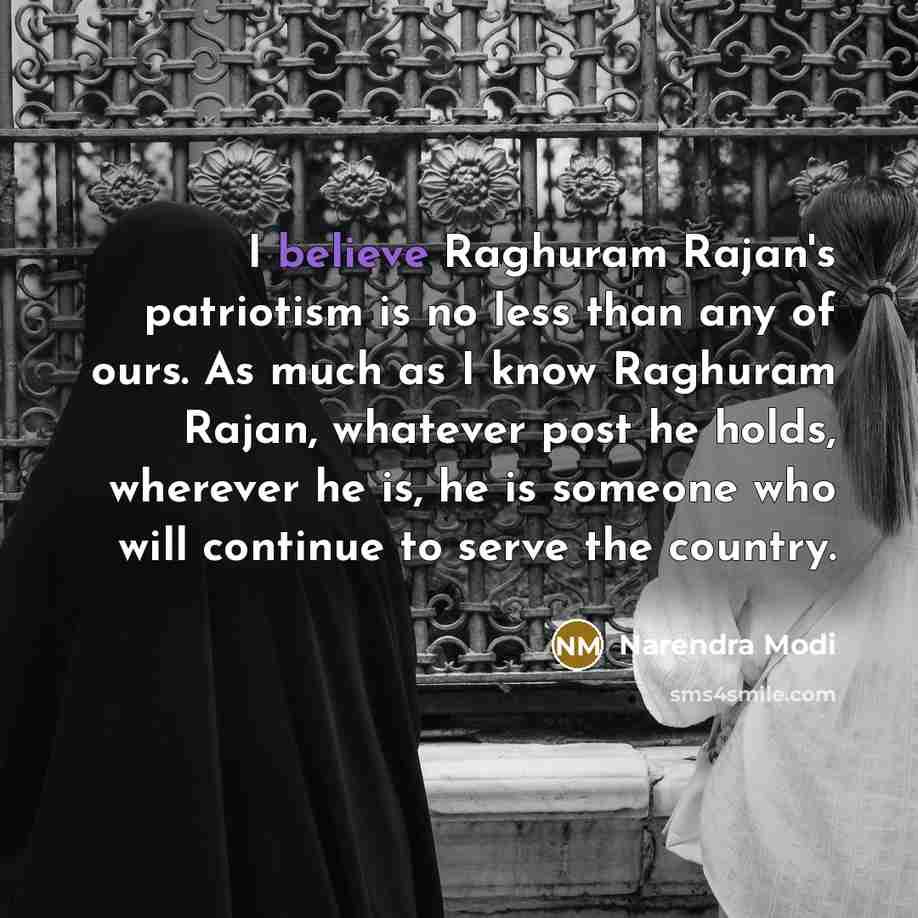 “I believe Raghuram Rajan's patriotism is no less than any…” quote by Narendra Modi