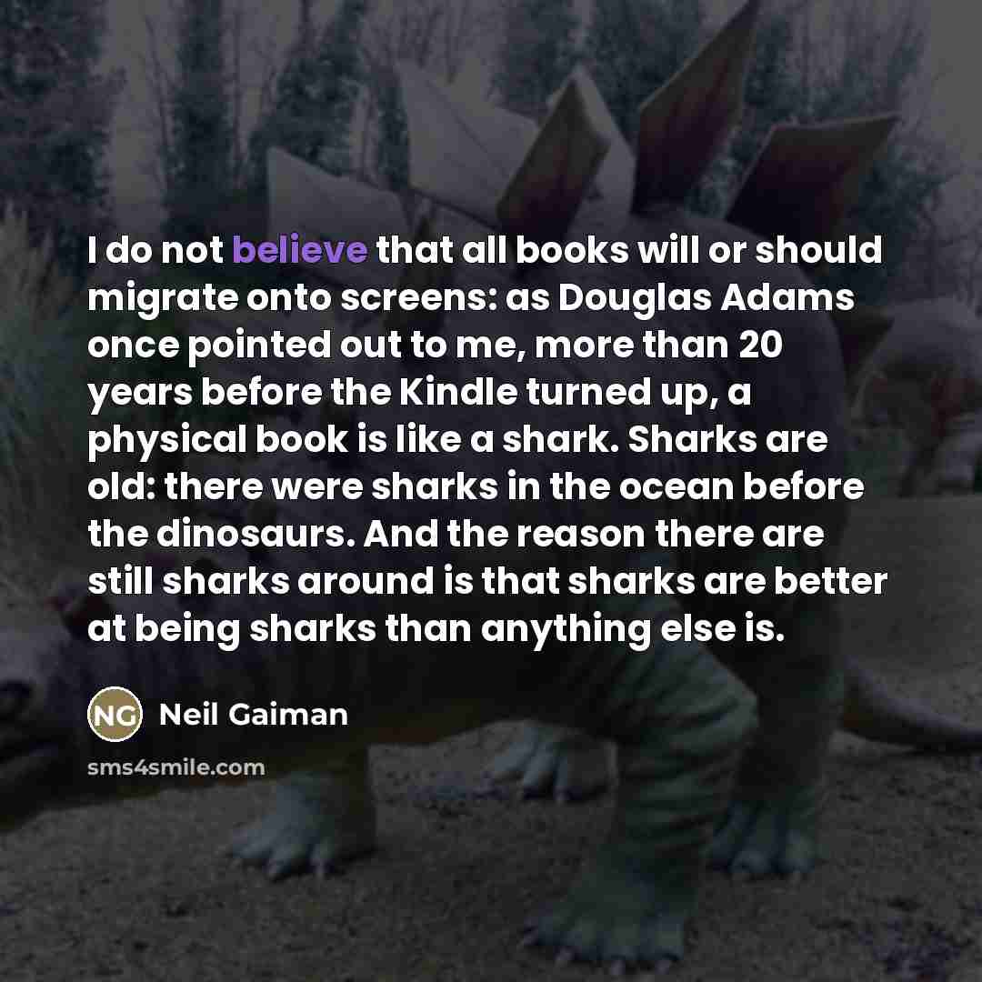 “I do not believe that all books will or should…” quote by Neil Gaiman