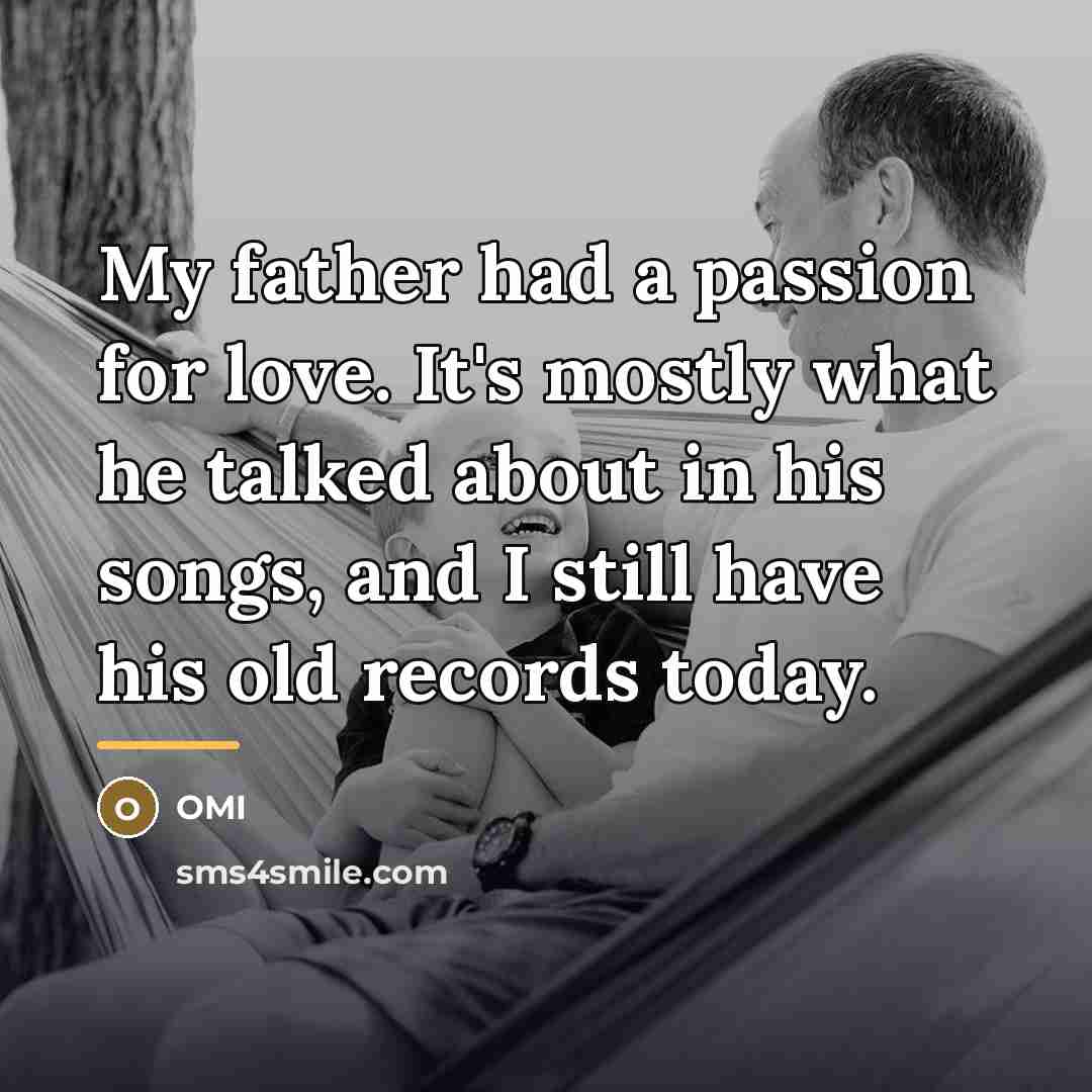 “My father had a passion for love. It's mostly what…” quote by OMI