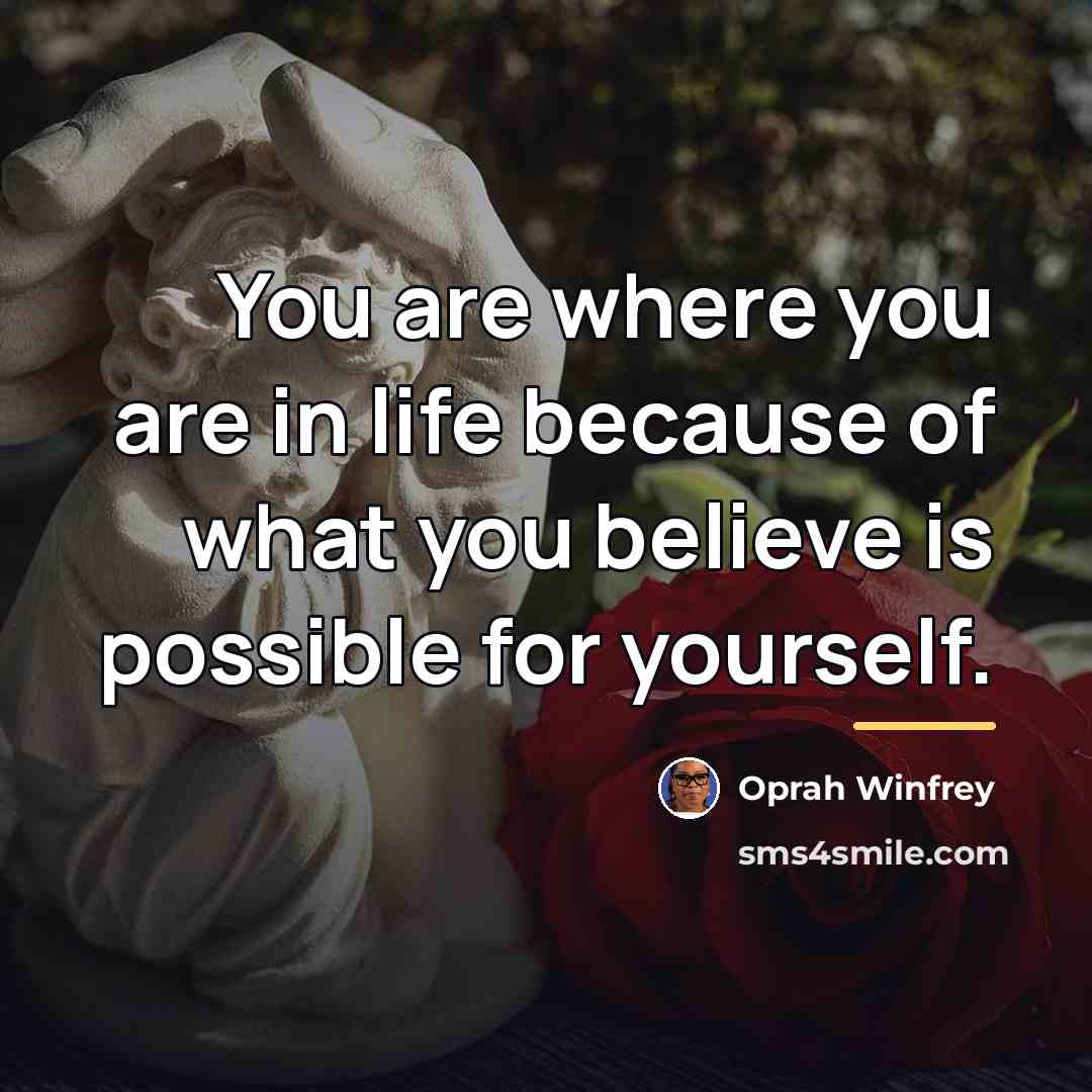 “You are where you are in life because of what…” quote by Oprah Winfrey