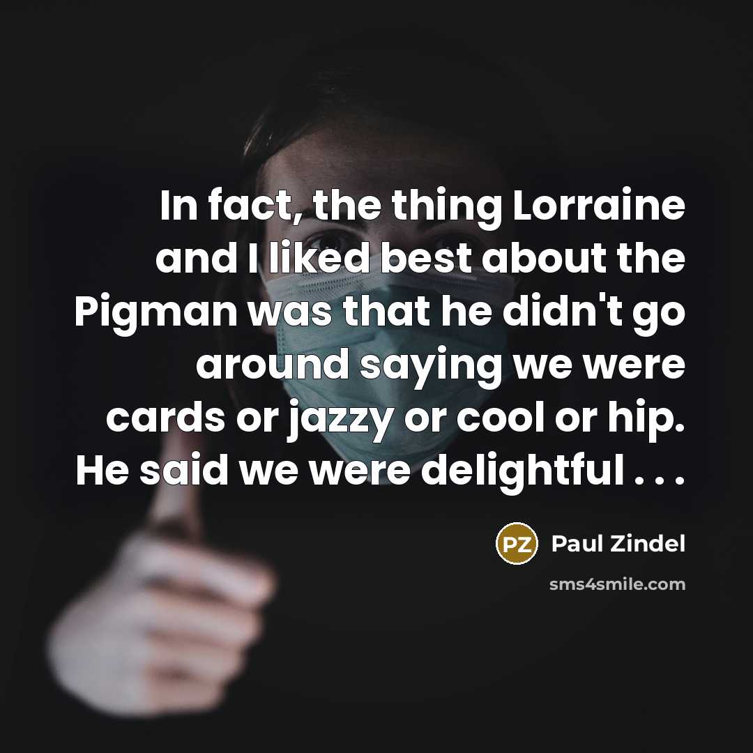 “In fact, the thing Lorraine and I liked best about…” quote by Paul Zindel