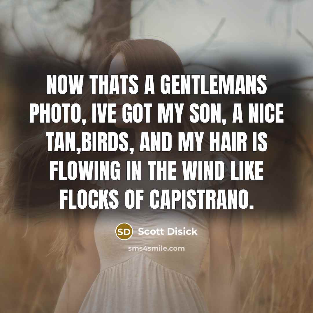 “Now thats a gentlemans photo, Ive got my son, a…” quote by Scott Disick