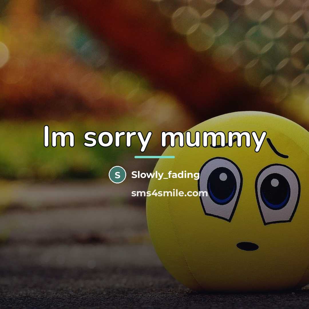 “Im sorry mummy…” quote by Slowly_fading