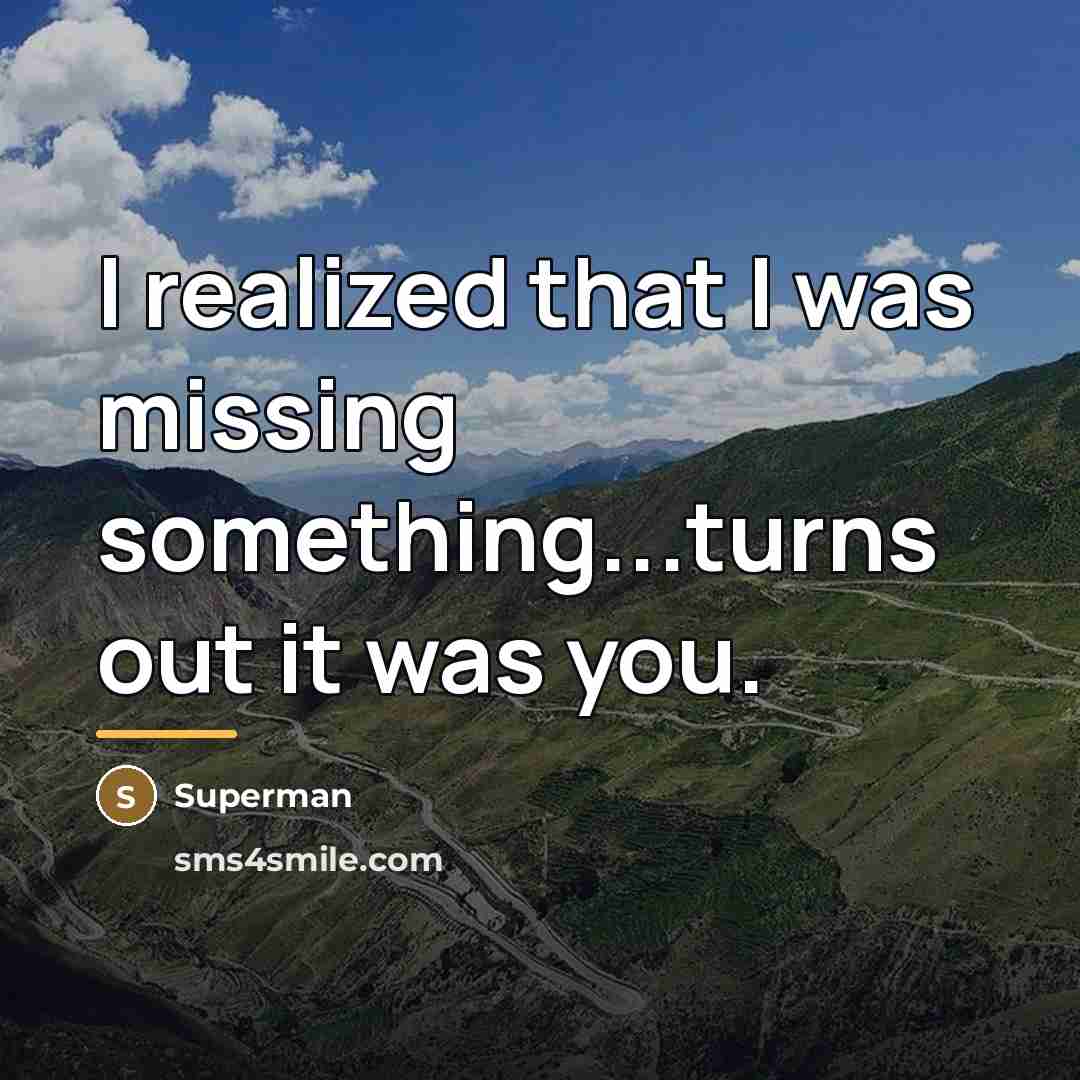 “I realized that I was missing something...turns out it was…” quote by Superman