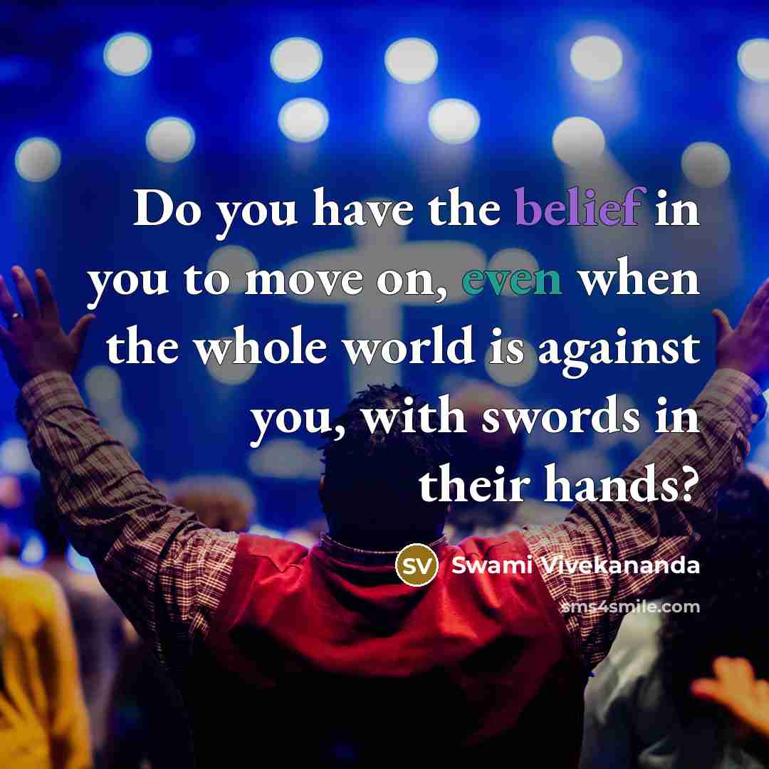 “Do you have the belief in you to move on,…” quote by Swami Vivekananda