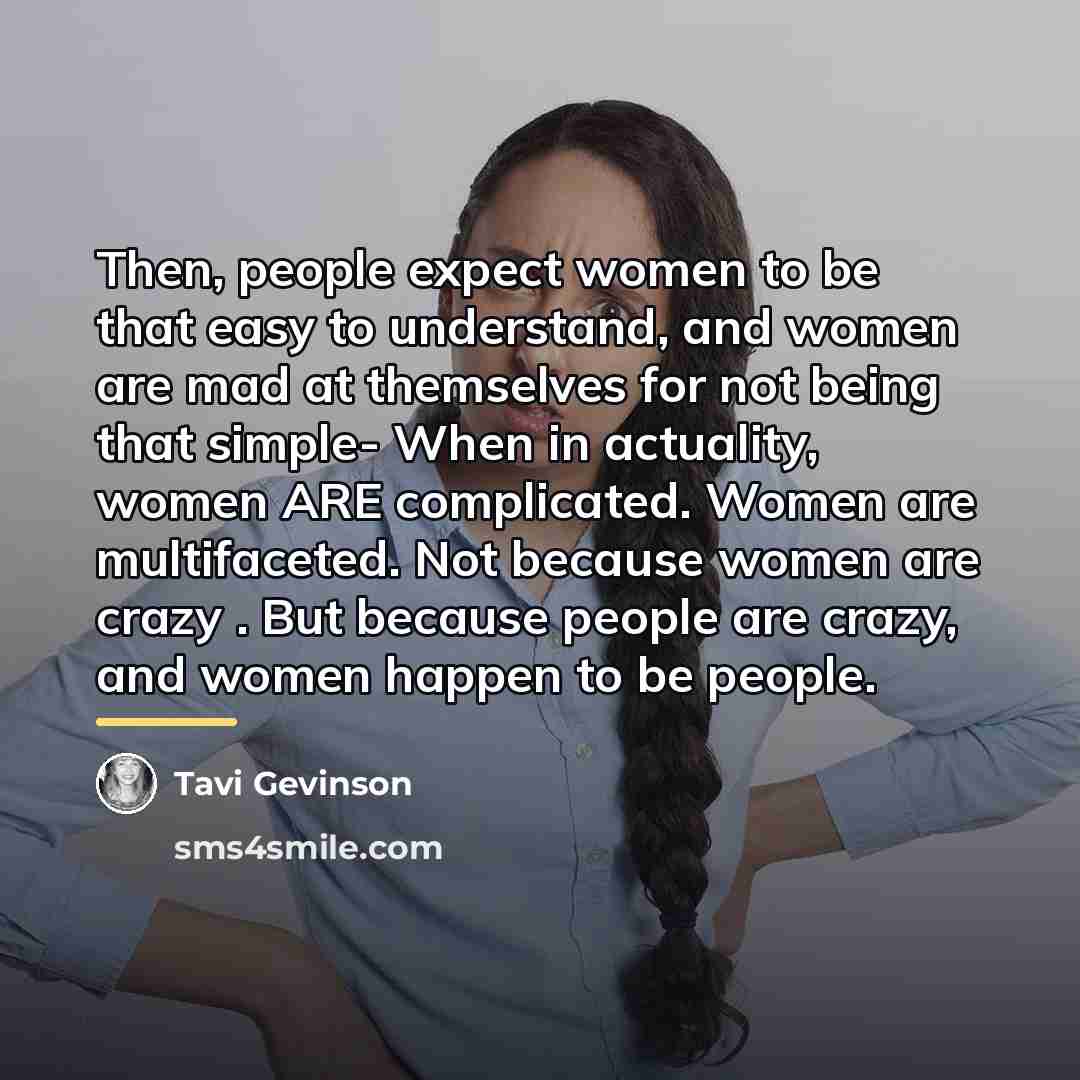 “Then, people expect women to be that easy to understand,…” quote by Tavi Gevinson