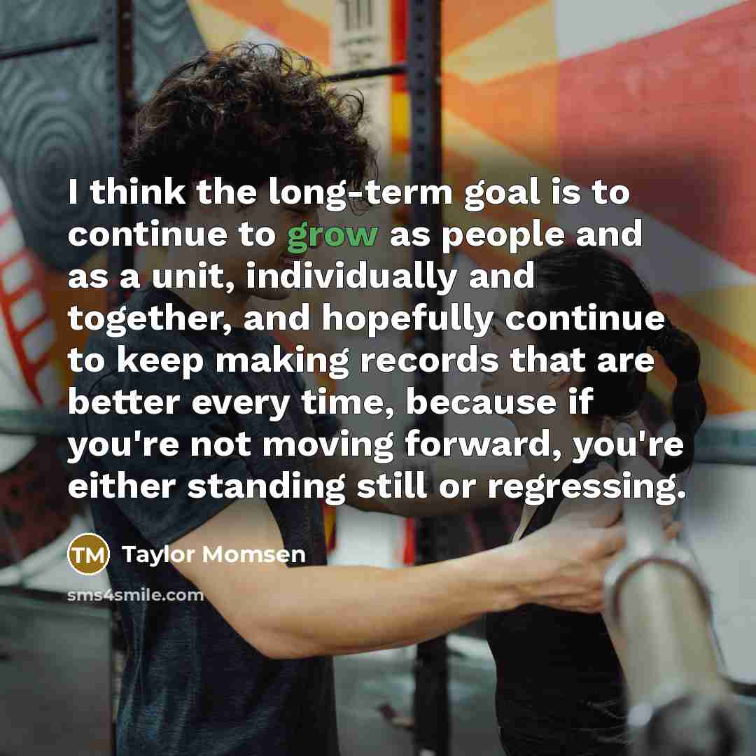 “I think the long-term goal is to continue to grow…” quote by Taylor Momsen