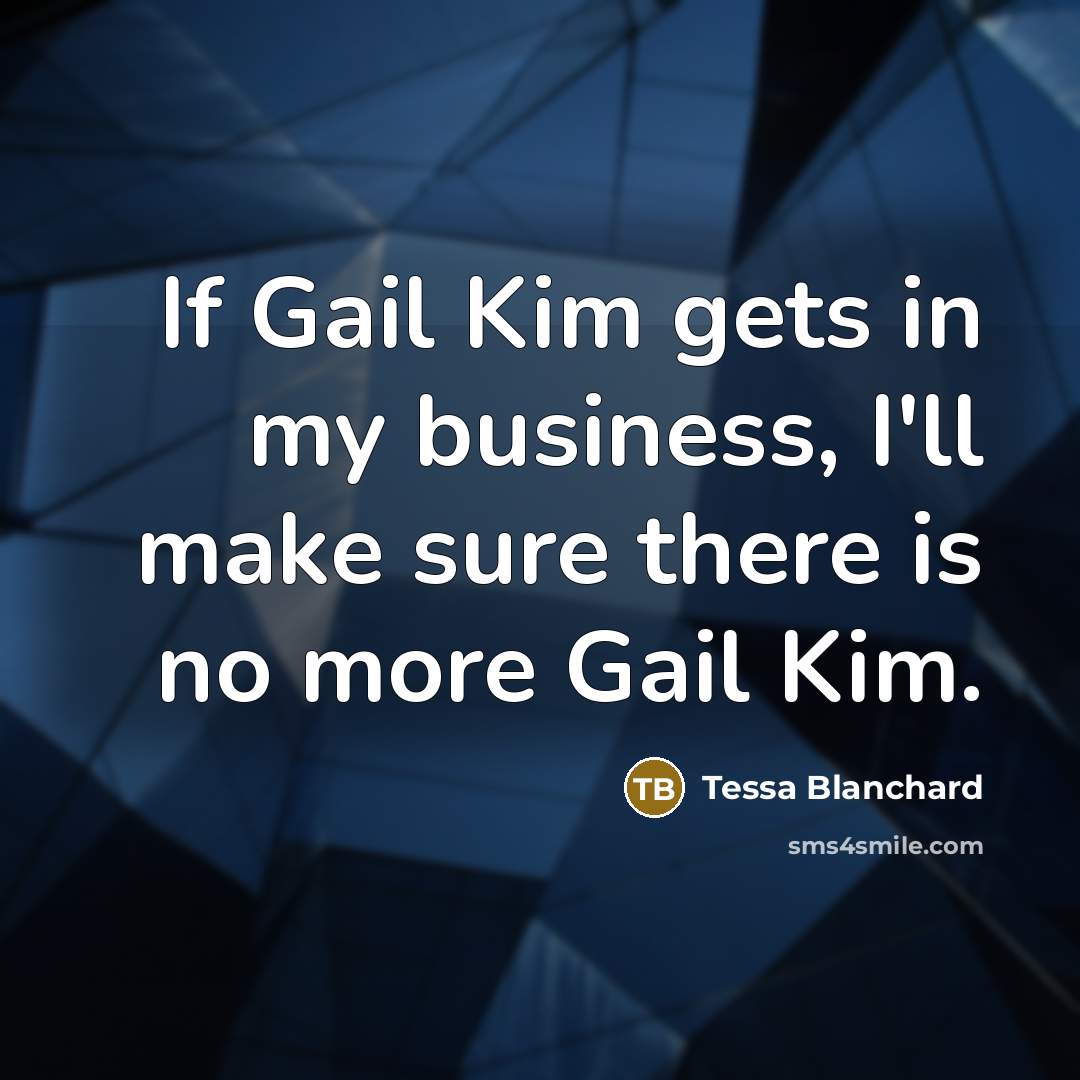“If Gail Kim gets in my business, I'll make sure…” quote by Tessa Blanchard