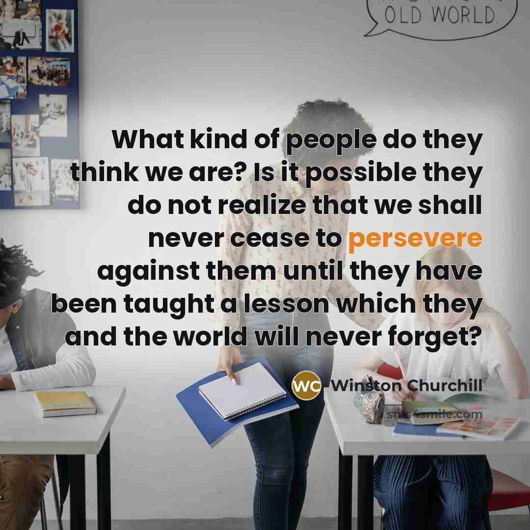 “What kind of people do they think we are? Is…” quote by Winston Churchill
