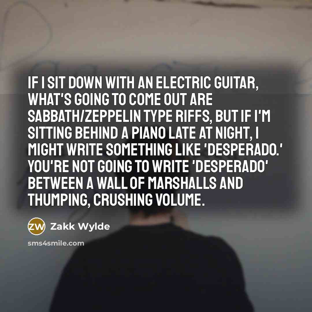 “If I sit down with an electric guitar, what's going…” quote by Zakk Wylde
