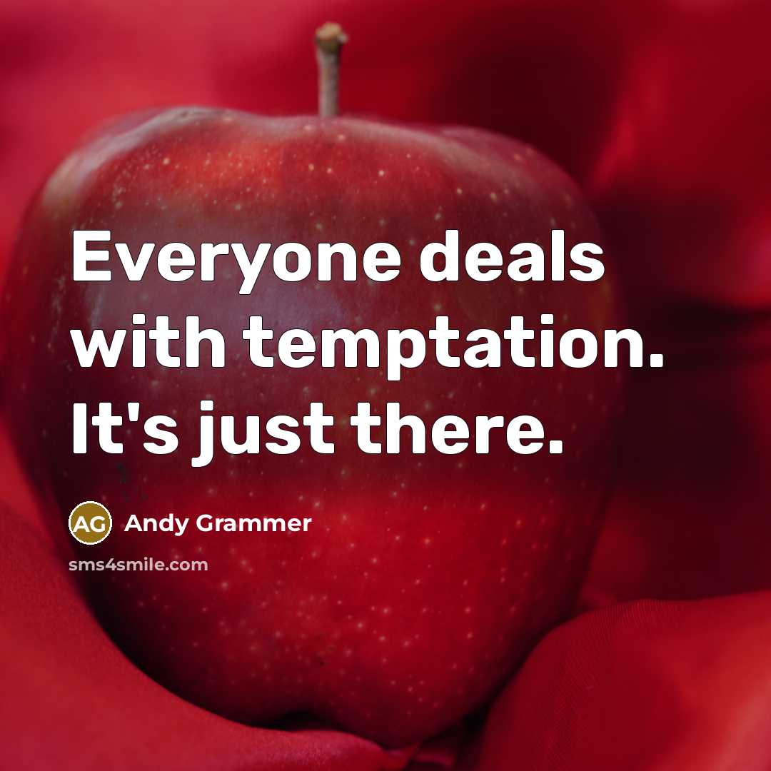 “Everyone deals with temptation. It's just there.…” quote by Andy Grammer