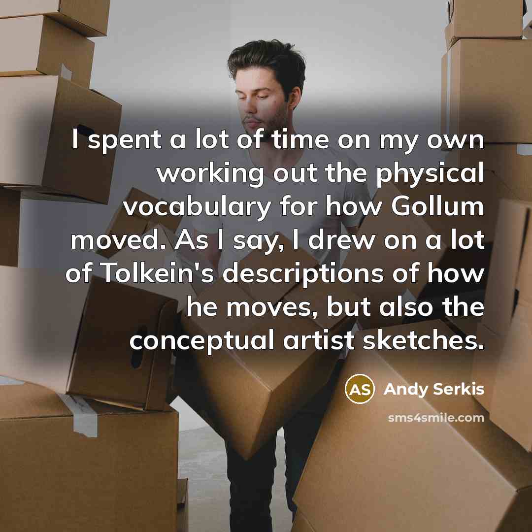 “I spent a lot of time on my own working…” quote by Andy Serkis