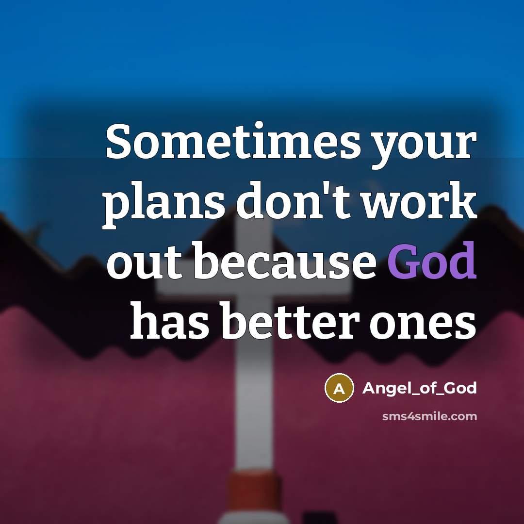 “Sometimes your plans don't work out because God has better…” quote by Angel_of_God