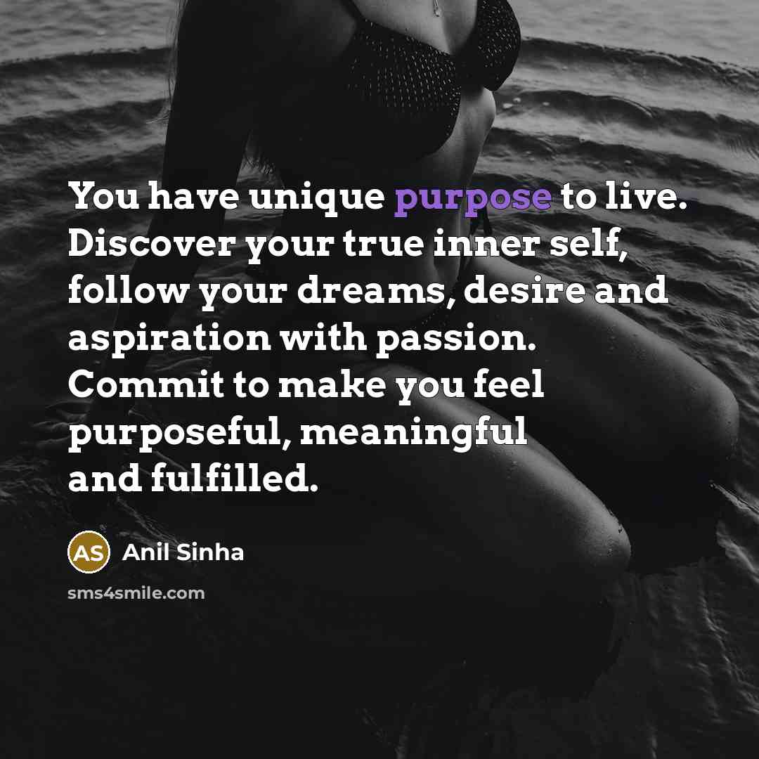 “You have unique purpose to live. Discover your true inner…” quote by Anil Sinha