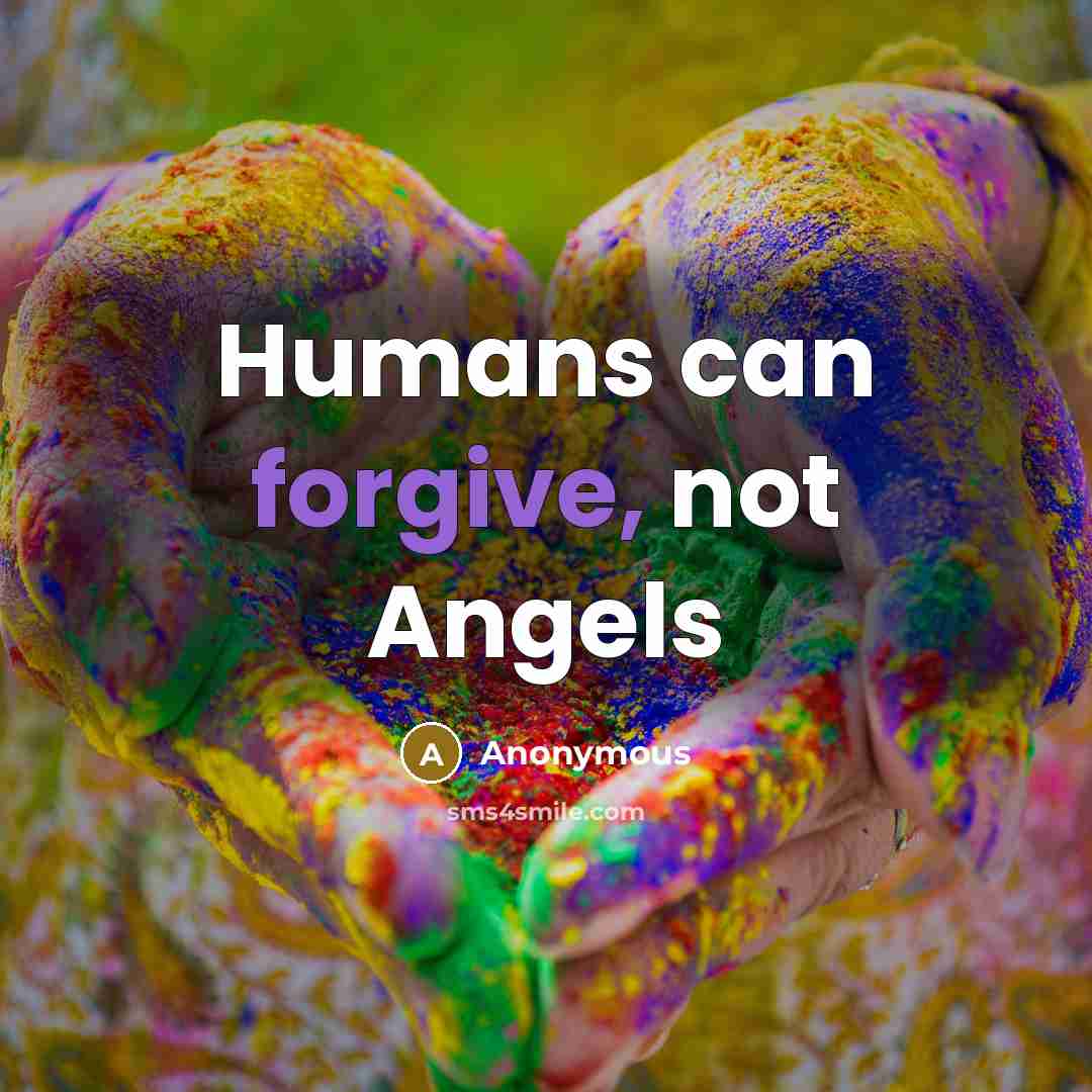 “Humans can forgive, not Angels…” quote by Anonymous