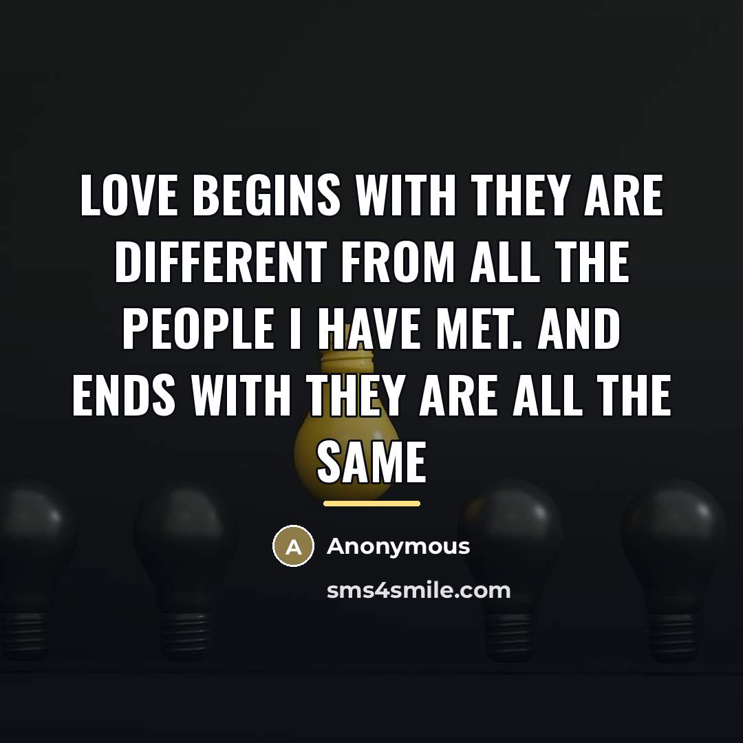 “Love begins with they are different from all the people…” quote by Anonymous