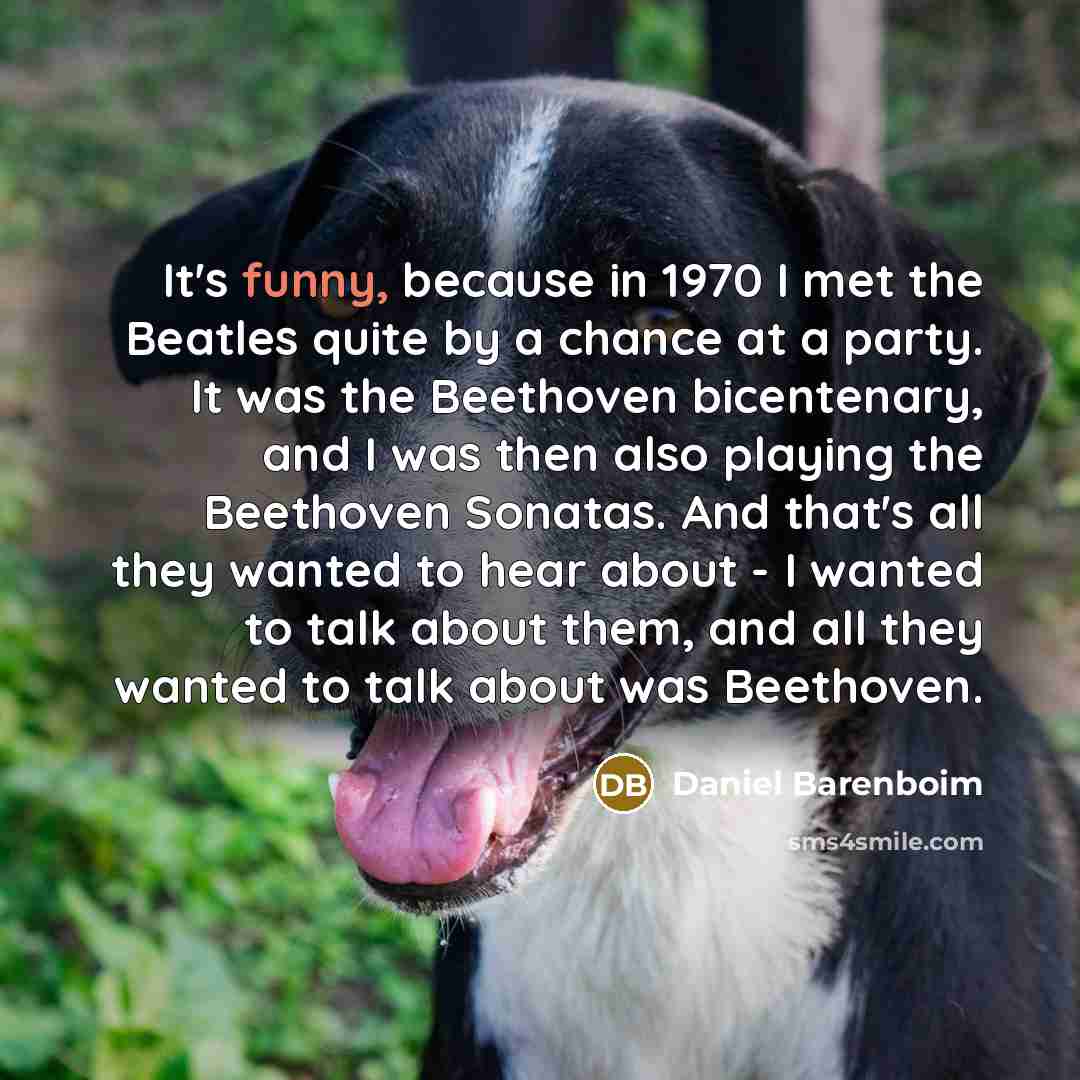 “It's funny, because in 1970 I met the Beatles quite…” quote by Daniel Barenboim