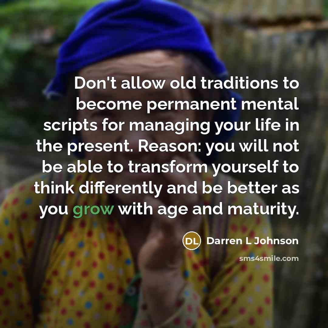 “Don't allow old traditions to become permanent mental scripts for…” quote by Darren L Johnson