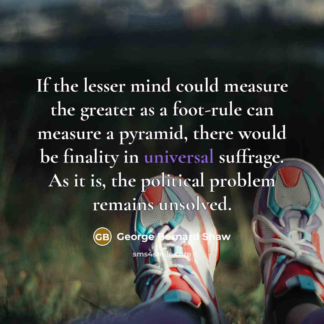“If the lesser mind could measure the greater as a…” quote by George Bernard Shaw