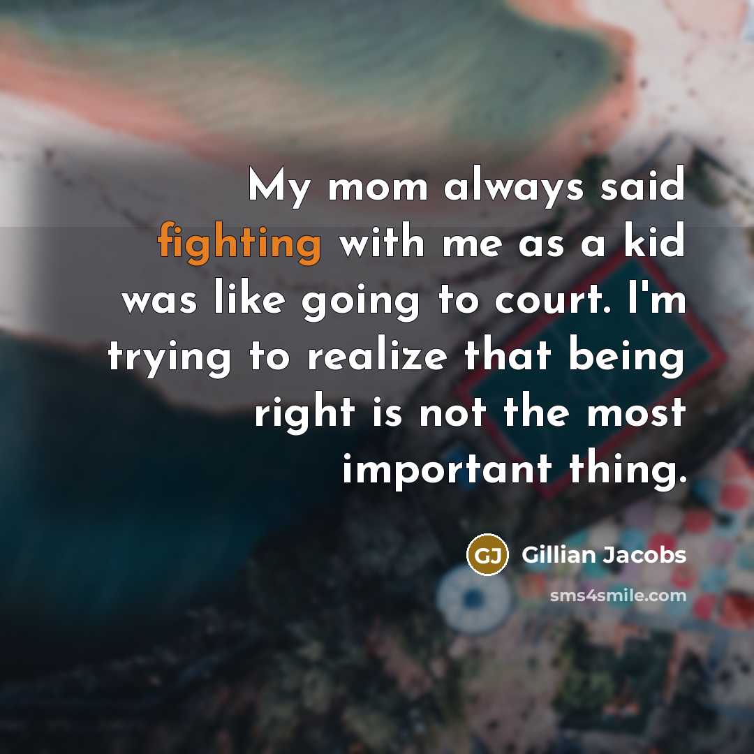 “My mom always said fighting with me as a kid…” quote by Gillian Jacobs