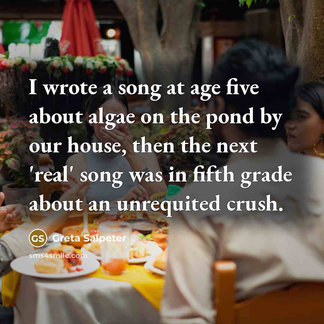 “I wrote a song at age five about algae on…” quote by Greta Salpeter