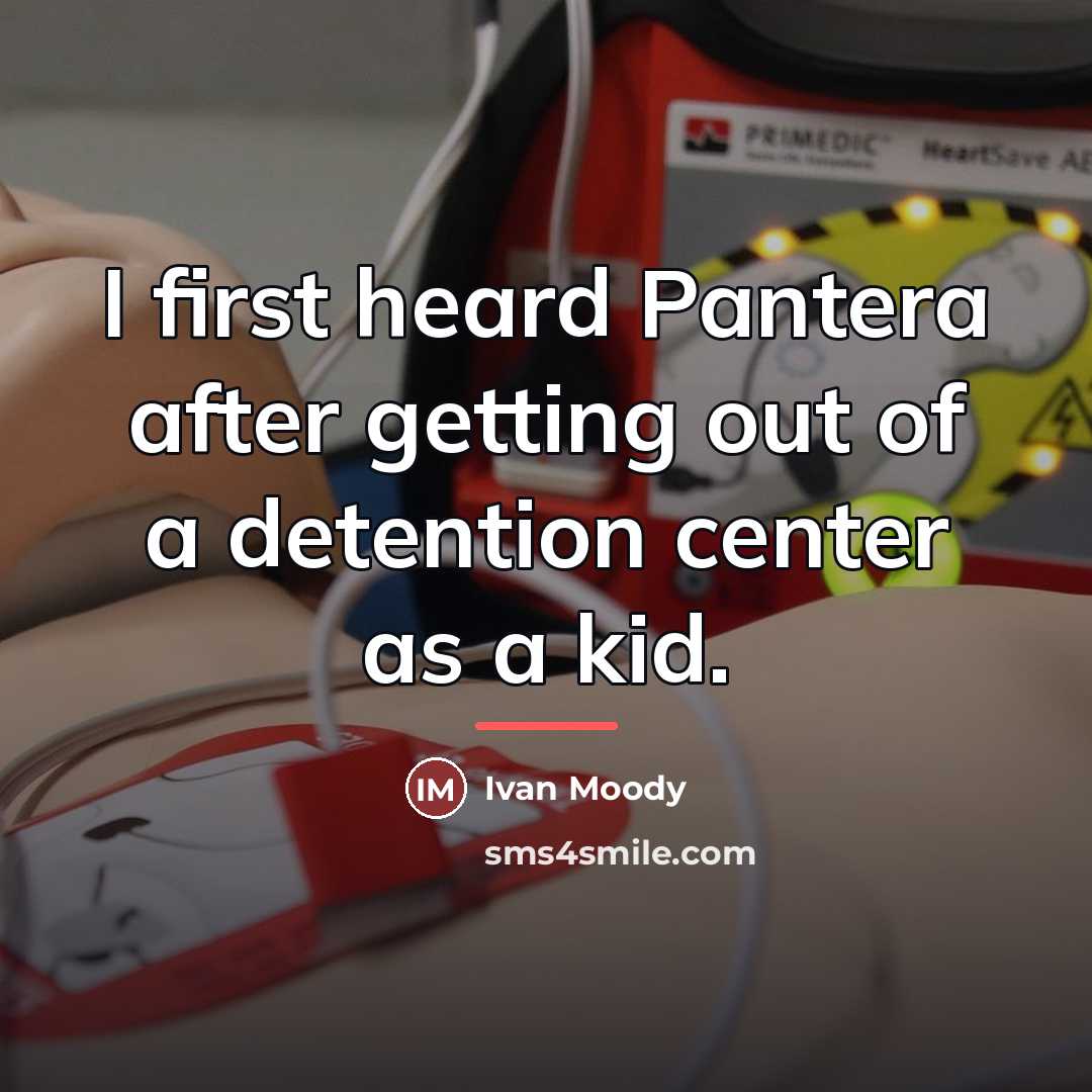 “I first heard Pantera after getting out of a detention…” quote by Ivan Moody