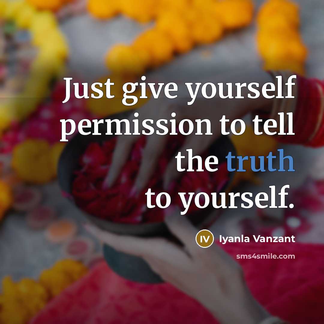 “Just give yourself permission to tell the truth to yourself.…” quote by Iyanla Vanzant