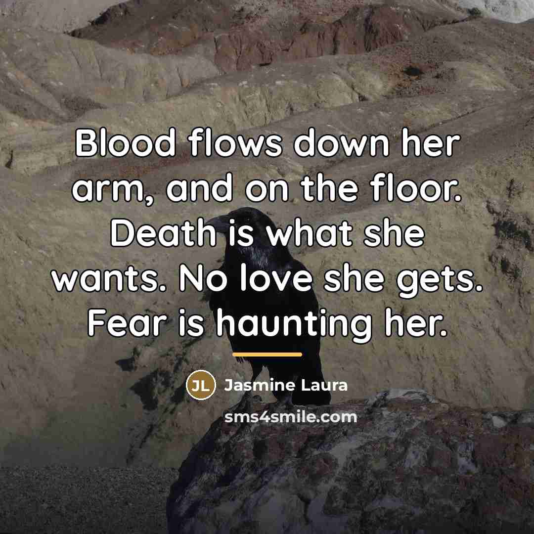 “Blood flows down her arm, and on the floor. Death…” quote by Jasmine Laura