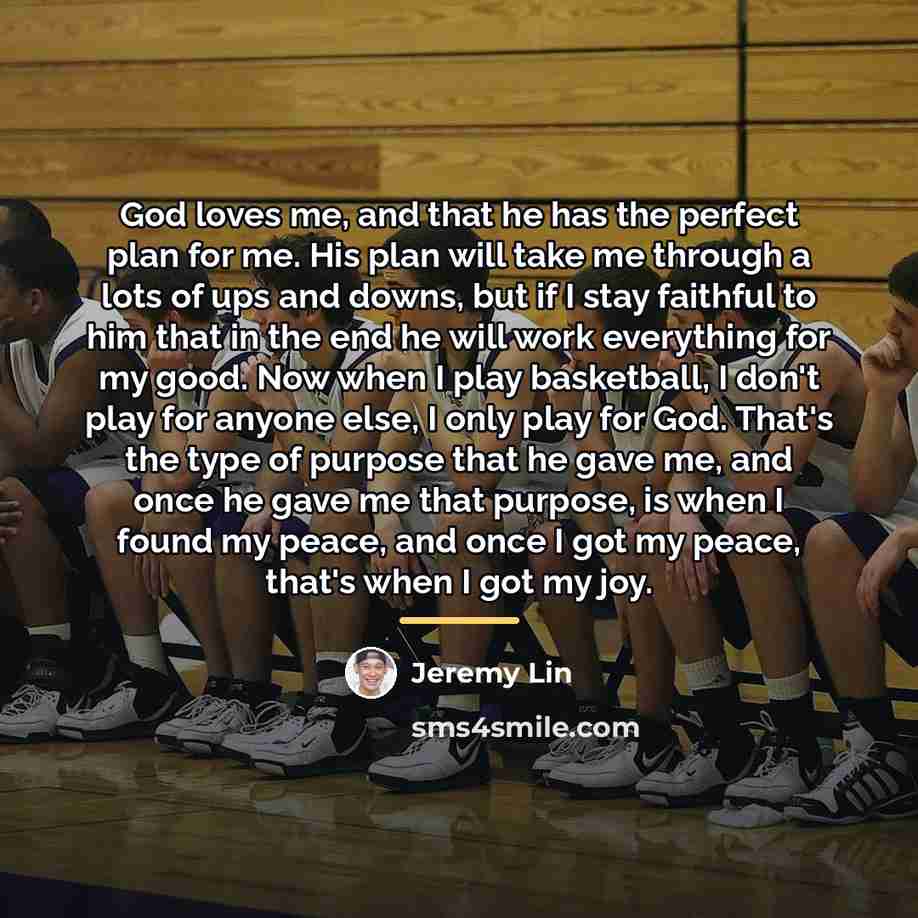 “God loves me, and that he has the perfect plan…” quote by Jeremy Lin