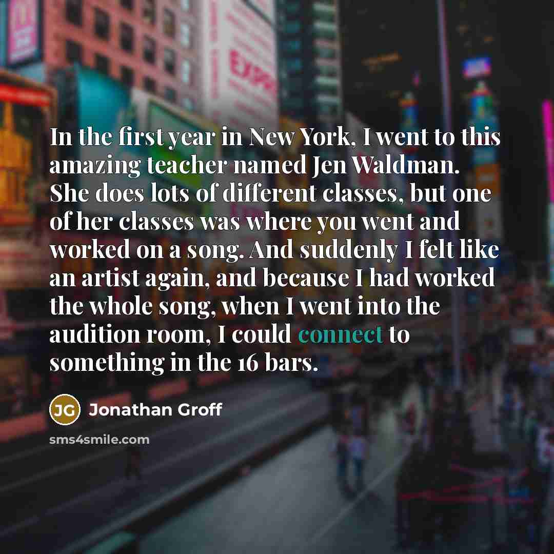 “In the first year in New York, I went to…” quote by Jonathan Groff
