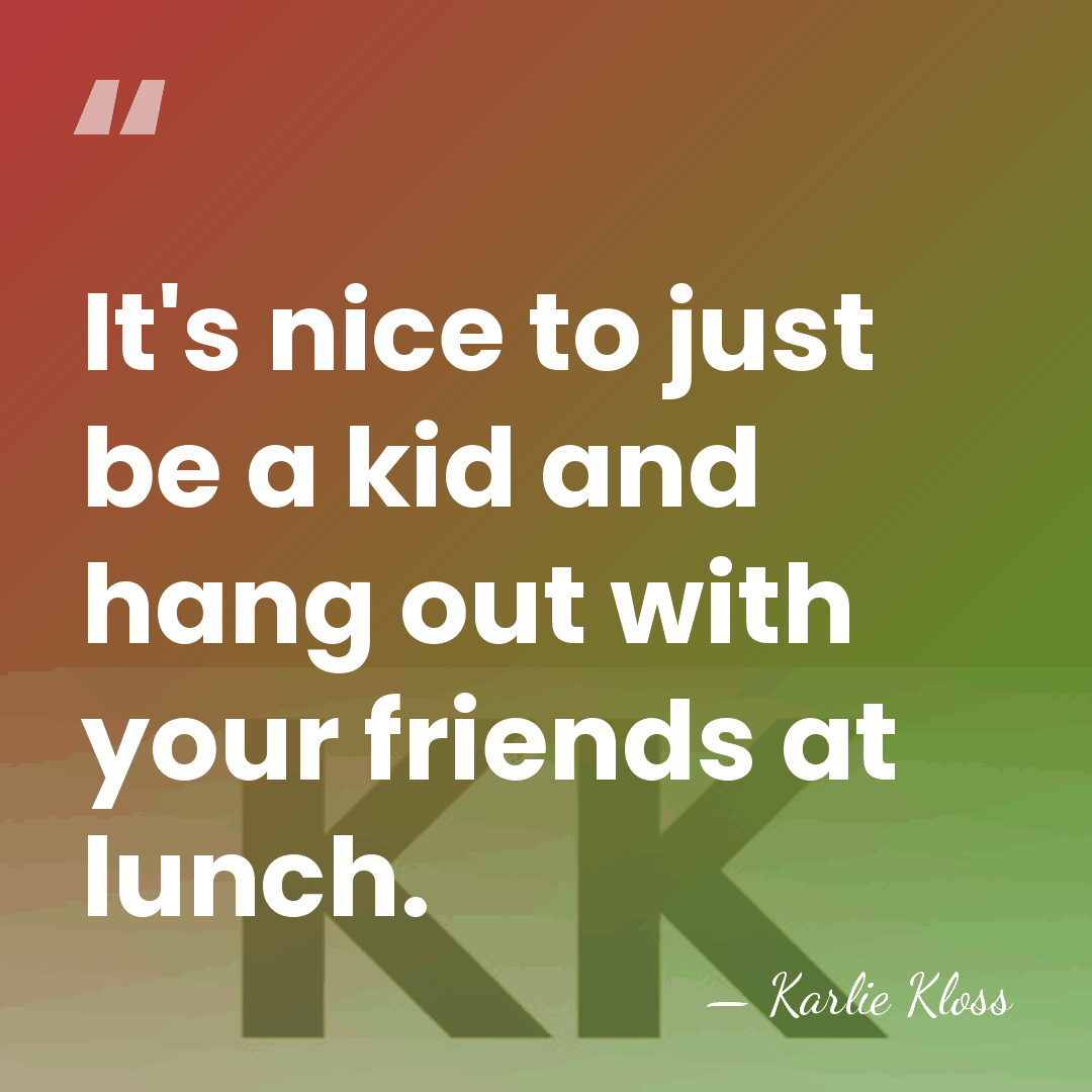 It's nice to just be a kid and hang out with your&hellip; - Karlie Kloss