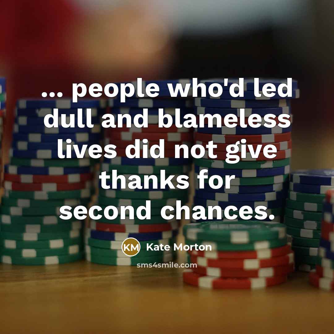 “... people who'd led dull and blameless lives did not…” quote by Kate Morton
