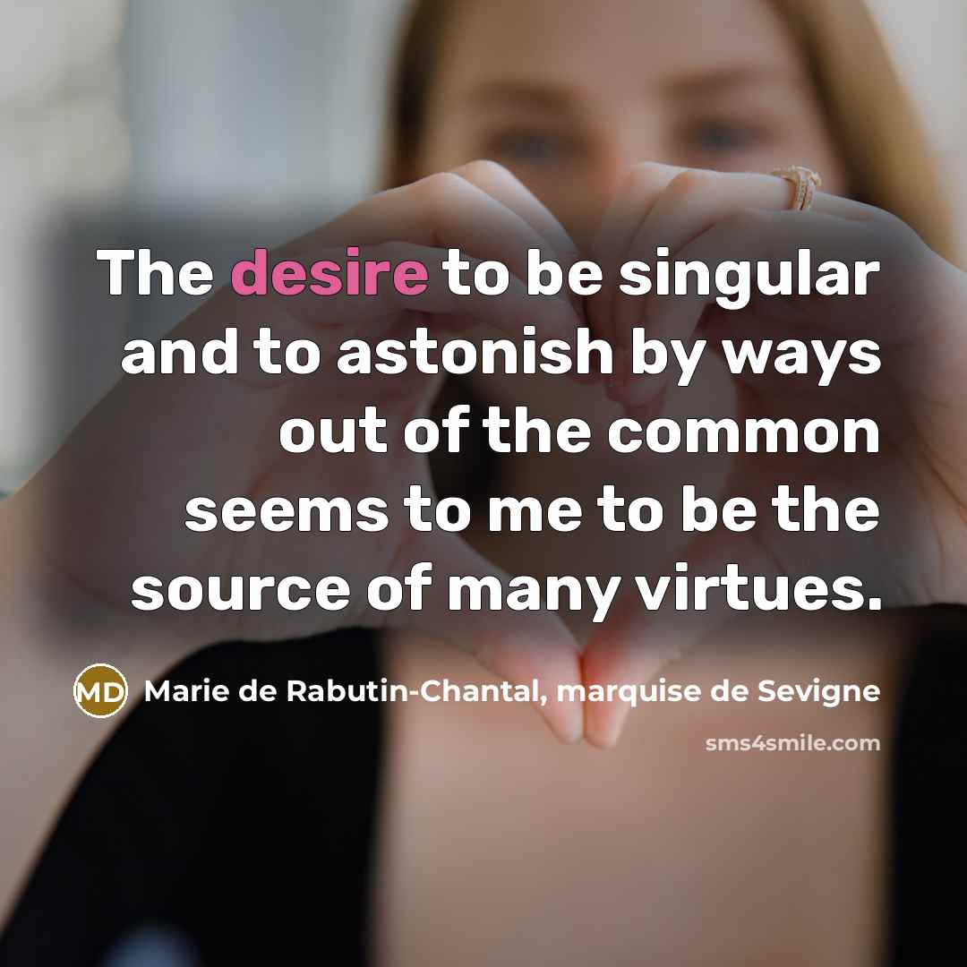 “The desire to be singular and to astonish by ways…” quote by Marie de Rabutin-Chantal, marquise de Sevigne