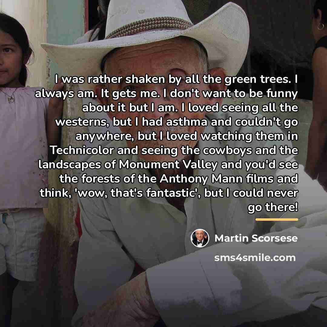 “I was rather shaken by all the green trees. I…” quote by Martin Scorsese
