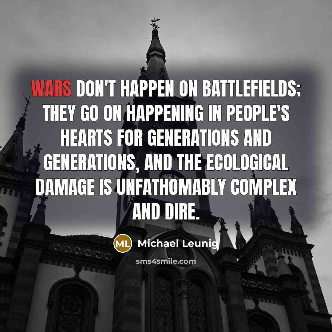 “Wars don't happen on battlefields; they go on happening in…” quote by Michael Leunig