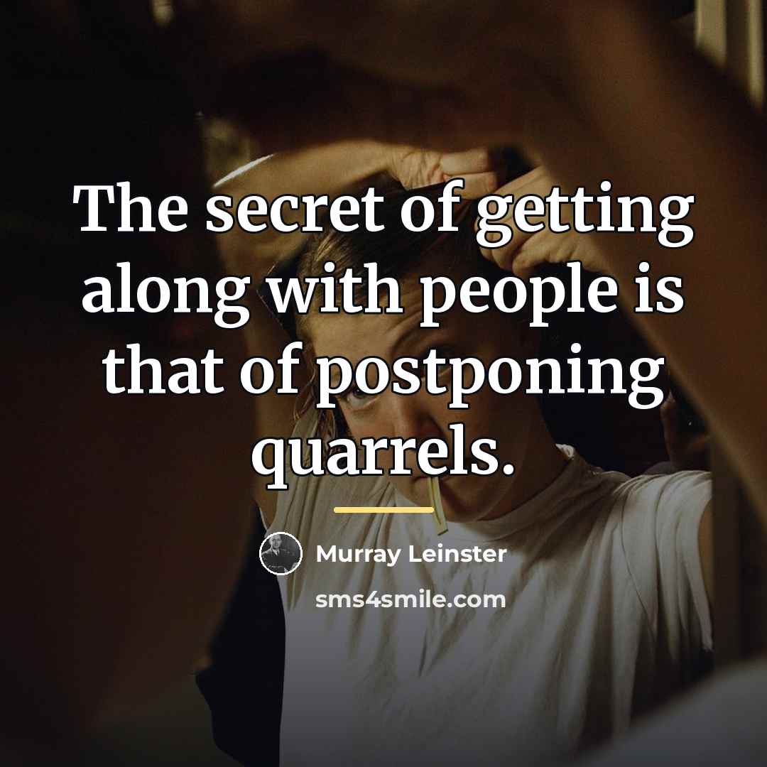 “The secret of getting along with people is that of…” quote by Murray Leinster