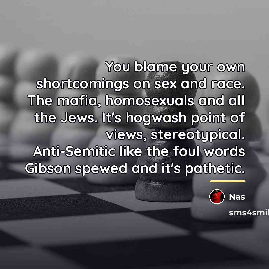“You blame your own shortcomings on sex and race. The…” quote by Nas