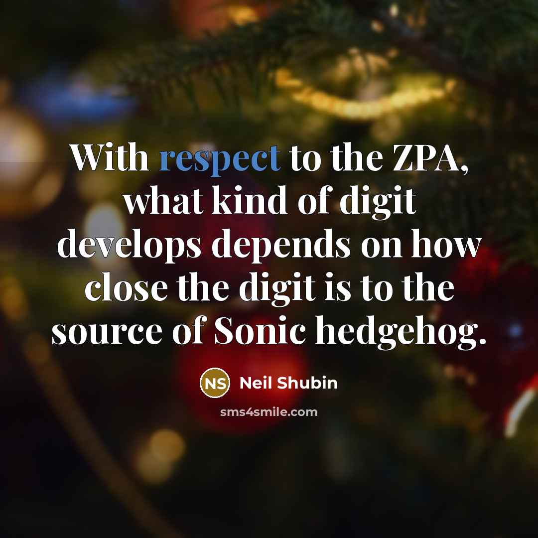 “With respect to the ZPA, what kind of digit develops…” quote by Neil Shubin