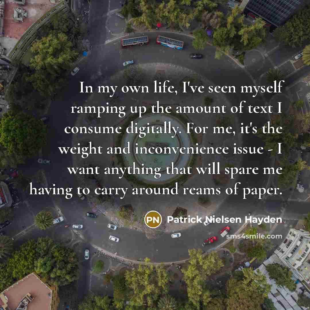 “In my own life, I've seen myself ramping up the…” quote by Patrick Nielsen Hayden