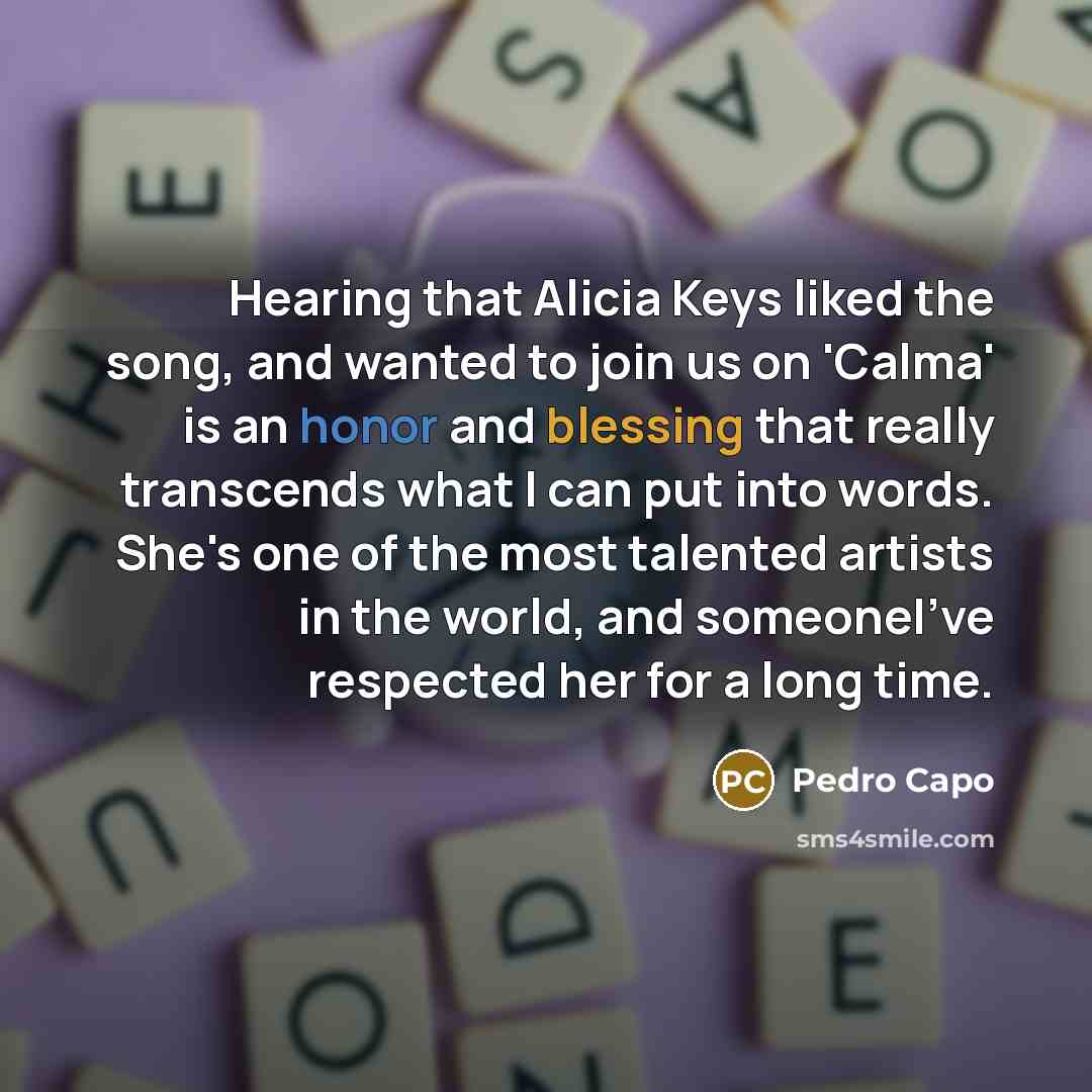 “Hearing that Alicia Keys liked the song, and wanted to…” quote by Pedro Capo