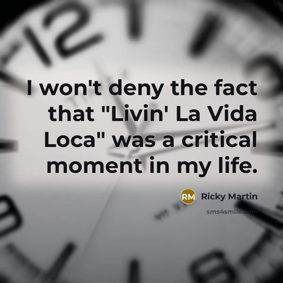 “I won't deny the fact that "Livin' La Vida Loca"…” quote by Ricky Martin