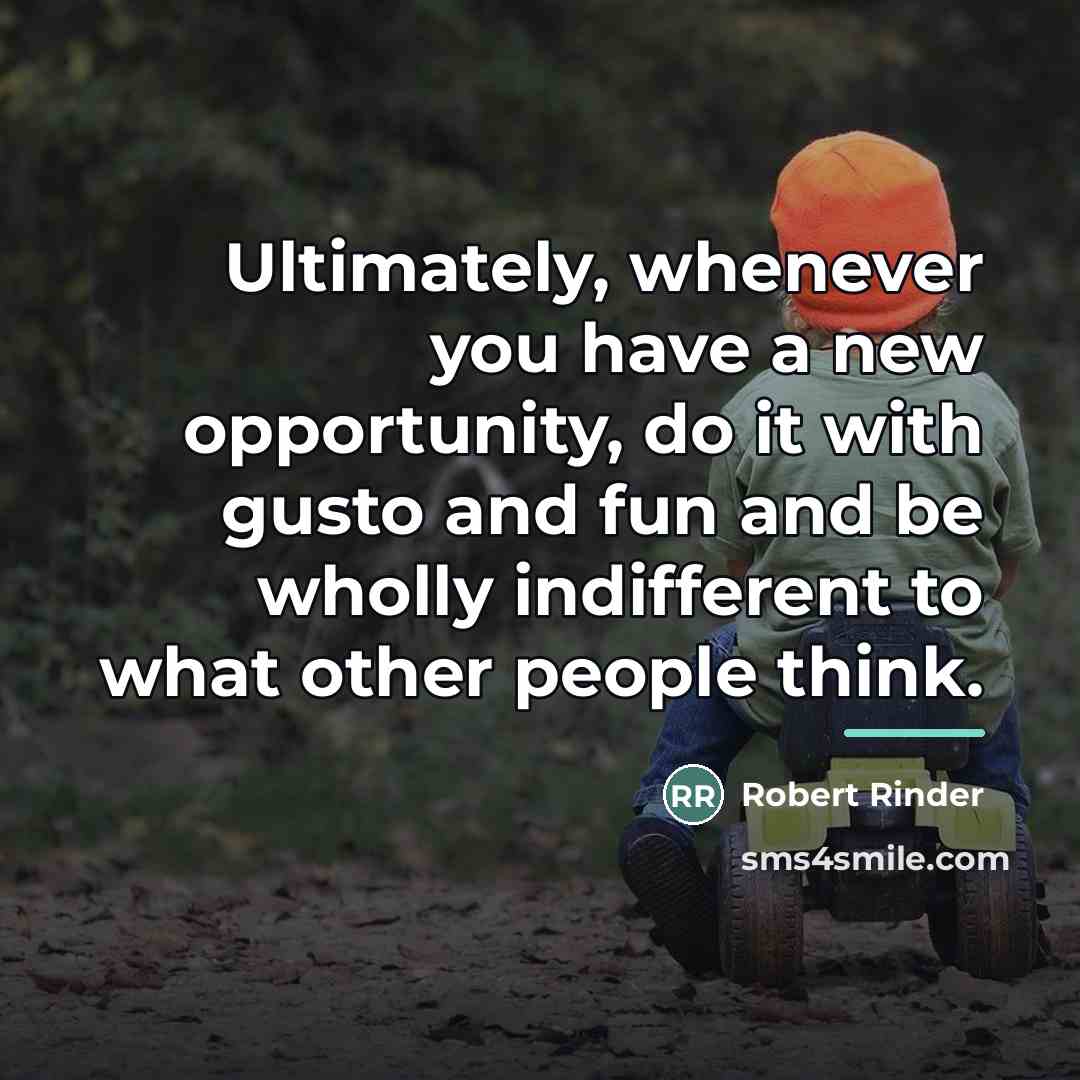 “Ultimately, whenever you have a new opportunity, do it with…” quote by Robert Rinder