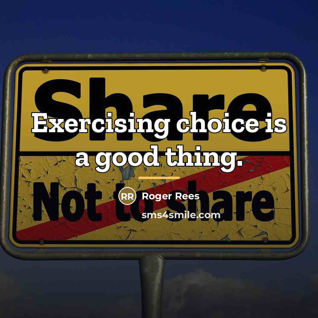 “Exercising choice is a good thing.…” quote by Roger Rees