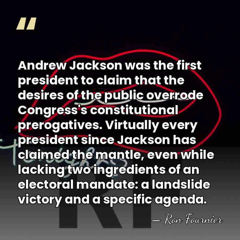Andrew Jackson was the first president to claim that the desires of&hellip; - Ron Fournier