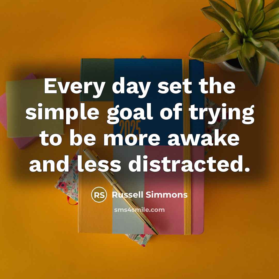 “Every day set the simple goal of trying to be…” quote by Russell Simmons