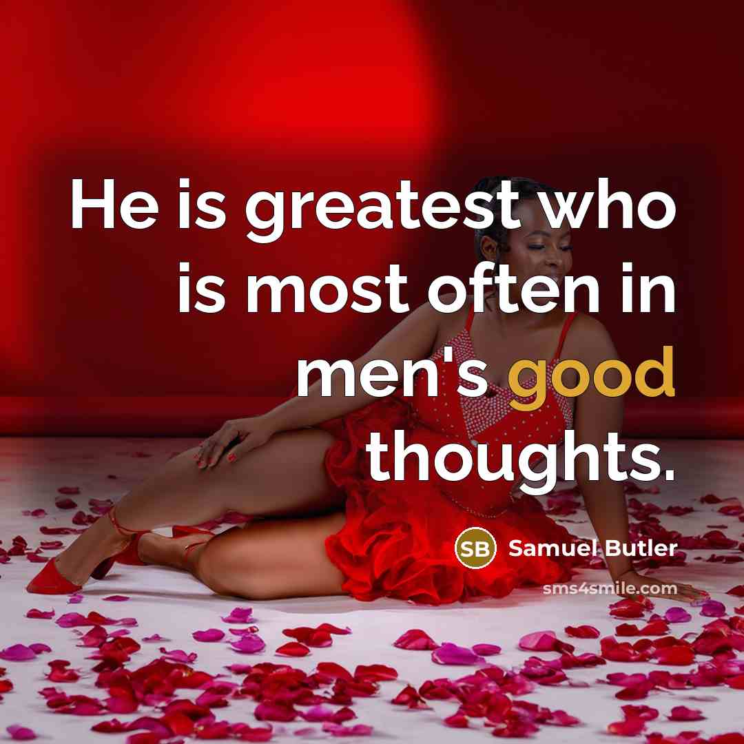 “He is greatest who is most often in men's good…” quote by Samuel Butler